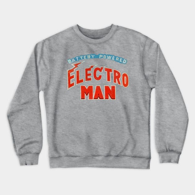 Battery Powered ELECTRO MAN Crewneck Sweatshirt by ideeddido2